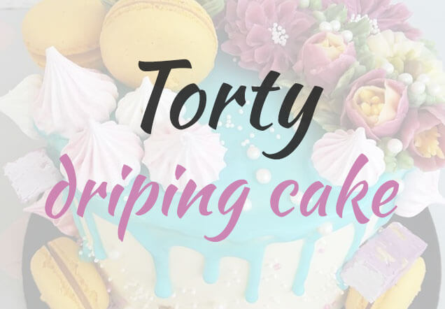 Torty driping cake